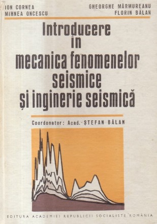 Introducere in mecanica fenomenelor seismice si inginerie seismica