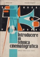 Introducere in tehnica cinematografica - manual pentru scolile tehnice