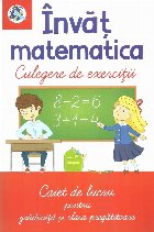 Invat matematica Culegere exercitii Caiet