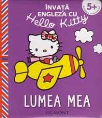 Invata engleza cu Hello Kitty - Lumea mea