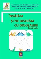 Invatam sa ne distram cu dinozaurii : fise de lucru pentru prescolari care stimulează interesul celor mici ş