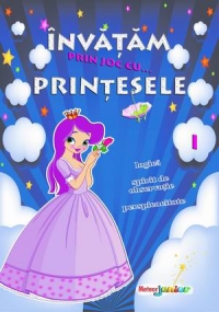 Invatam prin joc cu... printesele. Vol. I