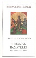 Inviatul din Nazaret. Convorbiri duhovnicesti cu Ioan al Banatului