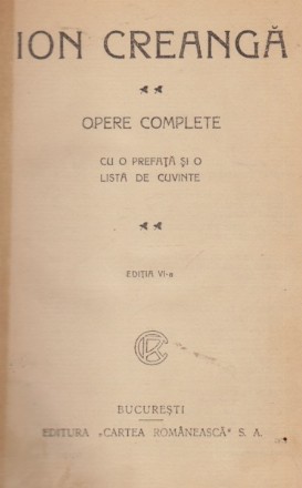 Ion Creanga. Opere Complete - Cu o prefata si o lista de cuvinte