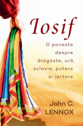 Iosif : o poveste despre dragoste, ură, sclavie, putere şi iertare