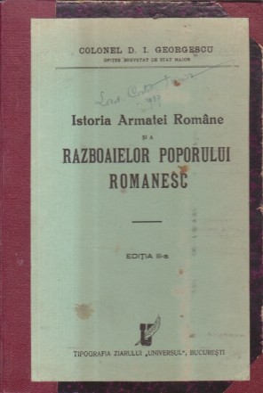 Istoria Armatei Romane si a Razboaielor Poporului Romanesc, Editia a III-a (Colonel D. I. Georgescu)