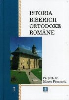 Istoria Bisericii Ortodoxe Romane. Volumul 1