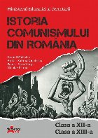 coperta Istoria comunismului din România : clasa a XII-a, clasa a XIII-a