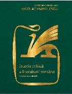 Istoria critica a literaturii romane. Editia a II-a, revazuta si adaugita