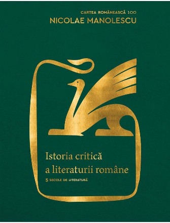 Istoria critica a literaturii romane. Editia a II-a, revazuta si adaugita