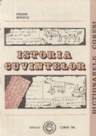 Istoria cuvintelor - Unitate de limba si cultura romaneasca