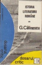 coperta Istoria literaturii romane de la origini pina in prezent de G. Calinescu - Dosarul critic