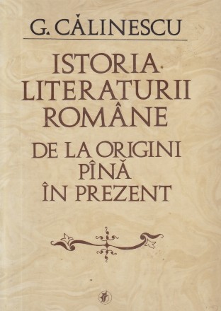 Istoria Literaturii Romane - De la origini pina in prezent