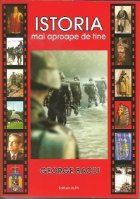 ISTORIA mai aproape tine