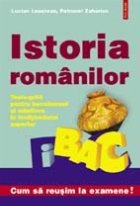 Istoria romanilor. Teste grila pentru bacalaureat si admitere