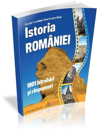 Istoria României : 1001 întrebări şi răspunsuri