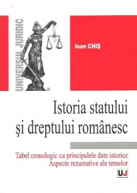 Istoria statului si dreptului romanesc - Tabel cronologic cu principalele date istorice. Aspecte rezumative ale temelor