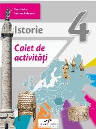 Istorie. Caiet de activitati. Clasa a IV-a