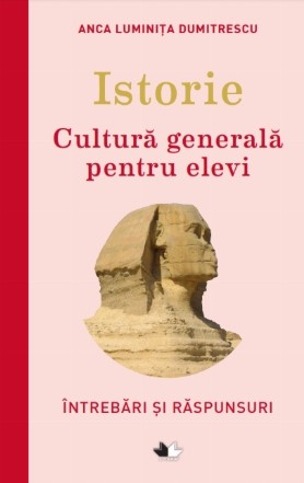 Istorie. Cultură generală pentru elevi