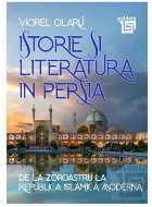 coperta Istorie şi literatură în Persia : de la Zoroastru la Republica Islamică Modernă