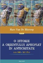 coperta O istorie a Orientului Apropiat în Antichitate (cca 3000–323 î.Hr.)