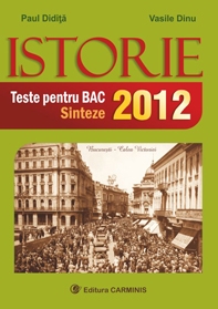 Istorie. Teste pentru BAC 2012 . Sinteze