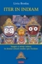 coperta Iter in Indiam. Imagini si miraje indiene in drumul culturii romane spre Occident
