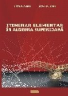 Itinerar elementar algebra superioara