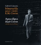 Itinerariile unei vieti: E.M. Cioran / Apocalipsa dupa Cioran (ultimul interviu filmat)