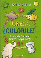 Iubesc culorile, nr. 2. Carte de colorat pentru copii isteti