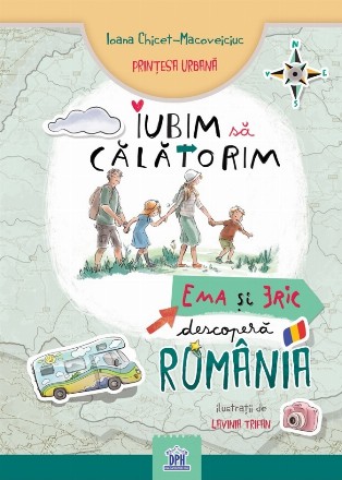 Iubim sa calatorim. Ema si Eric descopera Romania