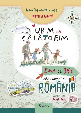 Iubim să călătorim : Ema şi Eric descoperă România