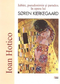 Iubire, pseudonimie si paradox in opera lui Soren Kierkegaard