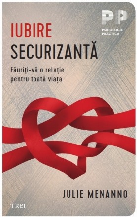 Iubire securizantă : făuriţi-vă o relaţie pentru toată viaţa