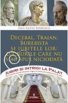 coperta Iubiri si intrigi la Palat, Volumul XIII - Decebal, Traian, Burebista si iubitele lor: lucrurile care nu s-au 
