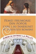 coperta Iubiri si intrigi la Palat, Volumul XIV - Femei frumoase din popor care i-au innebunit pe voievozii romani