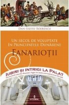coperta Iubiri si intrigi la Palat, Volumul IV - Un secol de voluptate in Principatele Dunarene. Domniile Fanariote