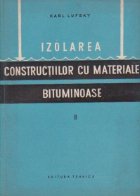Izolarea constructiilor cu materiale bituminoase, Volumul al II-lea