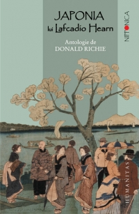Japonia lui Lafcadio Hearn. Antologie de Donald Richie