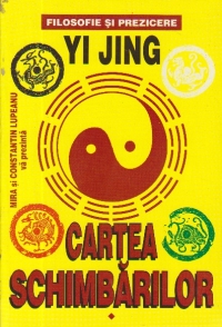 Yi Jing - Cartea Schimbarilor, Volumele I si II
