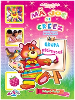 Ma joc si creez - activitati integrate la educatia plastica. Grupa pregatitoare (6-7 ani)
