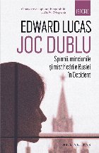 Joc dublu. Spionii, minciunile si mistificarile Rusiei in Occident