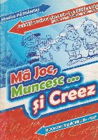 joc muncesc creez