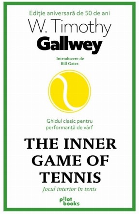 Jocul interior în tenis : ghidul clasic pentru performanţă de vârf