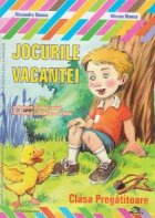 Jocurile vacantei - Clasa pregatitoare. Comunicare in limba romana, Matematica si explorarea mediului