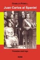 Juan Carlos Al Spaniei, Povestea Unui Rege