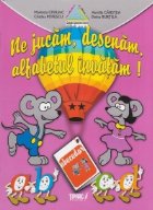 coperta Ne jucam, desenam, alfabetul invatam! Fise de lucru (dupa Abecedarul Editurii Aramis, autoare: Cleopatra Mihai