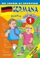 Ne jucam si invatam. Germana pentru cei mici (numarul 1)