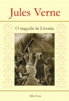 Jules Verne - nr. 16 - O tragedie in Livonia