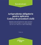 coperta Jurisprudenţa obligatorie pentru aplicarea Codului de procedură civilă : deciziile Curţii Constituţionale